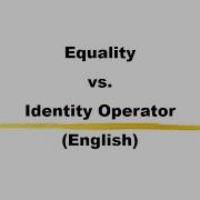 Equality Vs Identity Operator In Python In English