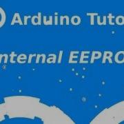Arduino Tutorial 13 Internal EEPROM