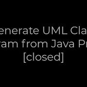 Java Generate UML Class Diagram From Java Project Closed 5solution