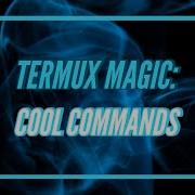 Termux Magic Mind Blowing And Fun CMD Commands To Impress Your Friends