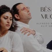 Bésame Mucho Alfredo Rodríguez Elif Sánchez