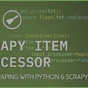Scrapy Item Processors Process Values Before Storing