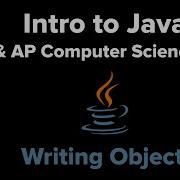 Intro To Java And AP CS A Writing Objects