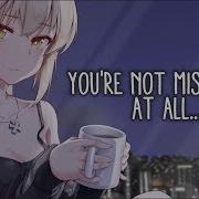 Nightcore You Re Not Missing Me Lyrics