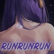 Nightcore RUNRUNRUN Lyrics