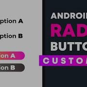 Android Custom Radio Button How To Customize Radio Buttons Android Studio Tutorial