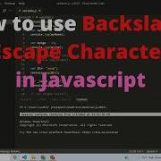 How To Use Backslash Escape Character In Javascript Use Of Backslash In Javascript
