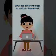 Interview Question What Are Different Types Of Waits In Selenium