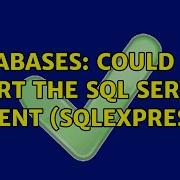 Databases Could Not Start The SQL Server Agent SQLEXPRESS