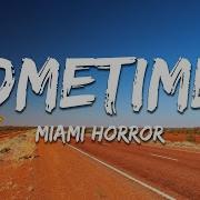 Miami Horror Sometimes Lyrics
