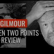 David Gilmour Between Two Points A Strange Choice For A Single