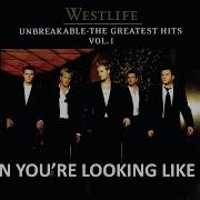 WESTLIFE WHEN YOU RE LOOKING LIKE THAT LYRICS
