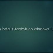 How To Install Graphviz Windows10