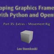 Developing Graphics Frameworks 35 Movement Rig