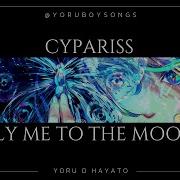 CYPARISS FLY ME TO THE MOON REMIX