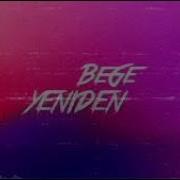 BEGE YENİDEN Slowed Reverb