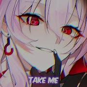 Nightcore Take Me Lyrics