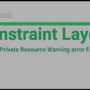 Android Studio Constraint Layout Using Private Resources Warning Error FIX