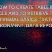 How To Create Table In Oracle And How To Retrieve In Visual Basics Data Environment Data Report