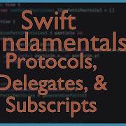 Protocols Delegates Subscripts Swift Fundamentals Xcode Tutorial