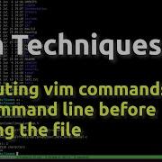 Vim Techniques 14 Executing Vim Commands At Command Line Before Editing The File
