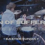 SON OF SUFFERING EASTER SUNDAY DRUMS BASS CAM