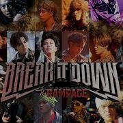 THE RAMPAGE BREAK IT DOWN MUSIC VIDEO