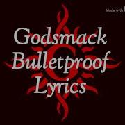 Godsmack Bulletproof LYRICS