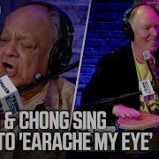 Cheech Chong Sing Earache My Eye With Richard Christy Steve Nowicki