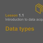 MINERVA MOOC Lesson 1 1 Introduction To Data Acquisition Part 2 Data Types