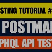Postman API Testing Tutorial 25 GraphQL API Testing