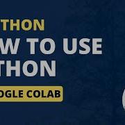 How To Use PYTHON WITH GOOGLE COLAB Python Beginner Tutorial