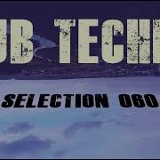 DUB TECHNO Selection 060 Floating By Train REUPLOAD