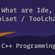 Tool Set Tool Chain And IDE C Programming Video Tutorial