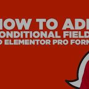 How To Show Hide Fields In Real Time With Conditional Fields For Elementor Pro Forms