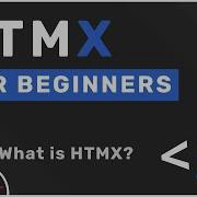 HTMX Tutorial For Beginners 1 What Is HTMX