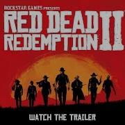 Red Dead Redemption 2 Trailer