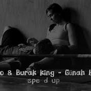 Eyipo Burak King Günah Benim Speed Up