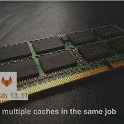 GitLab 13 11 Use Multiple Caches In The Same Job