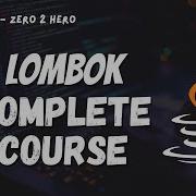 Java Lombok Complete Tutorial NEW 15 Powerful Annotations Unlock Internal Hidden Methods