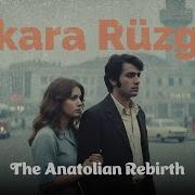 Ankara Rüzgarı The Anatolian Rebirth