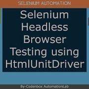 Selenium Part 21 Selenium Headless Browser Testing Using HtmlUnitDriver