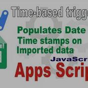 Time Based Trigger To Populate Date And Time Stamps On Imported Data