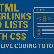 How To Create HTML Hyperlinks And Lists With CSS Full Live Coding Tutorial