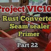 Project VIC100 Rust Converter Seam Sealer Primer