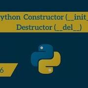 23 Python Constructor Init Destructor Del Python 3 6 AITechEX