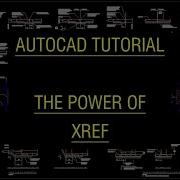AutoCAD Tutorial The Power Of The XREF
