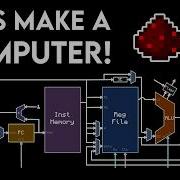 Introduction To Computing Let S Make A Redstone Computer 1