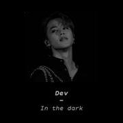 Dev In The Dark SLOWED DOWN Reverb