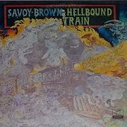 HD HQ FLAC SAVOY BROWN HELLBOUND TRAIN Best Version ENHANCED AUDIO REMASTERED LYRICS